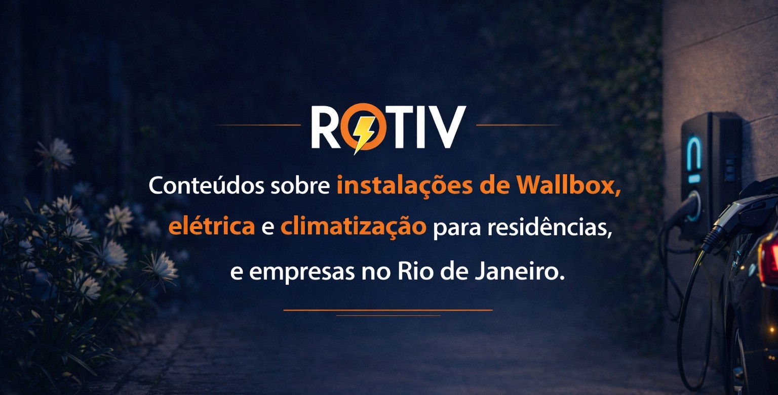 Blog da Rotiv sobre instalação de Wallbox e serviços elétricos no Rio de Janeiro